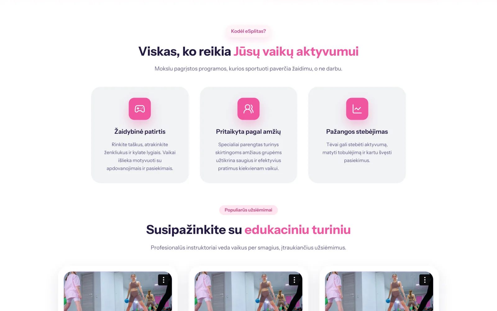 Programos savybės: žaidybinė patirtis, turinys pagal amžių ir pažangos stebėjimas.